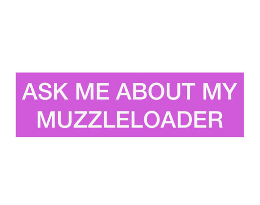 Ask me about my muzzleloader